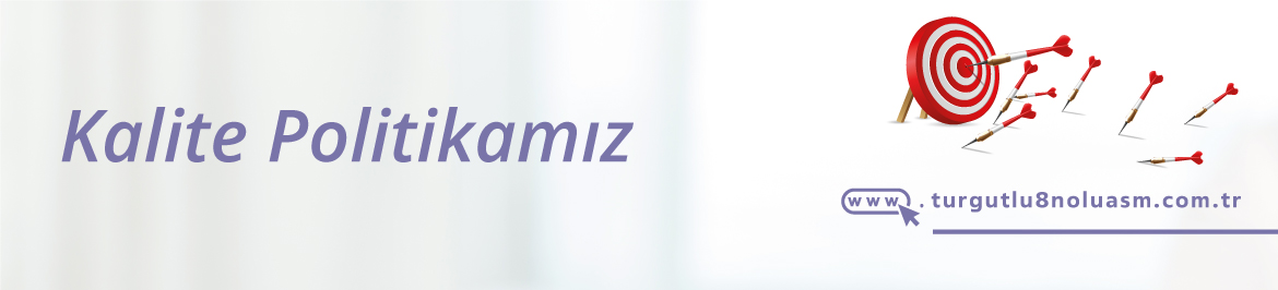 Kalite Politikamız | Turgutlu İnci Üzmez 8 No'lu ASM